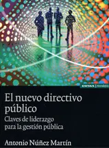 El Nuevo Directivo Público. Claves de liderazgo para la gestión pública.